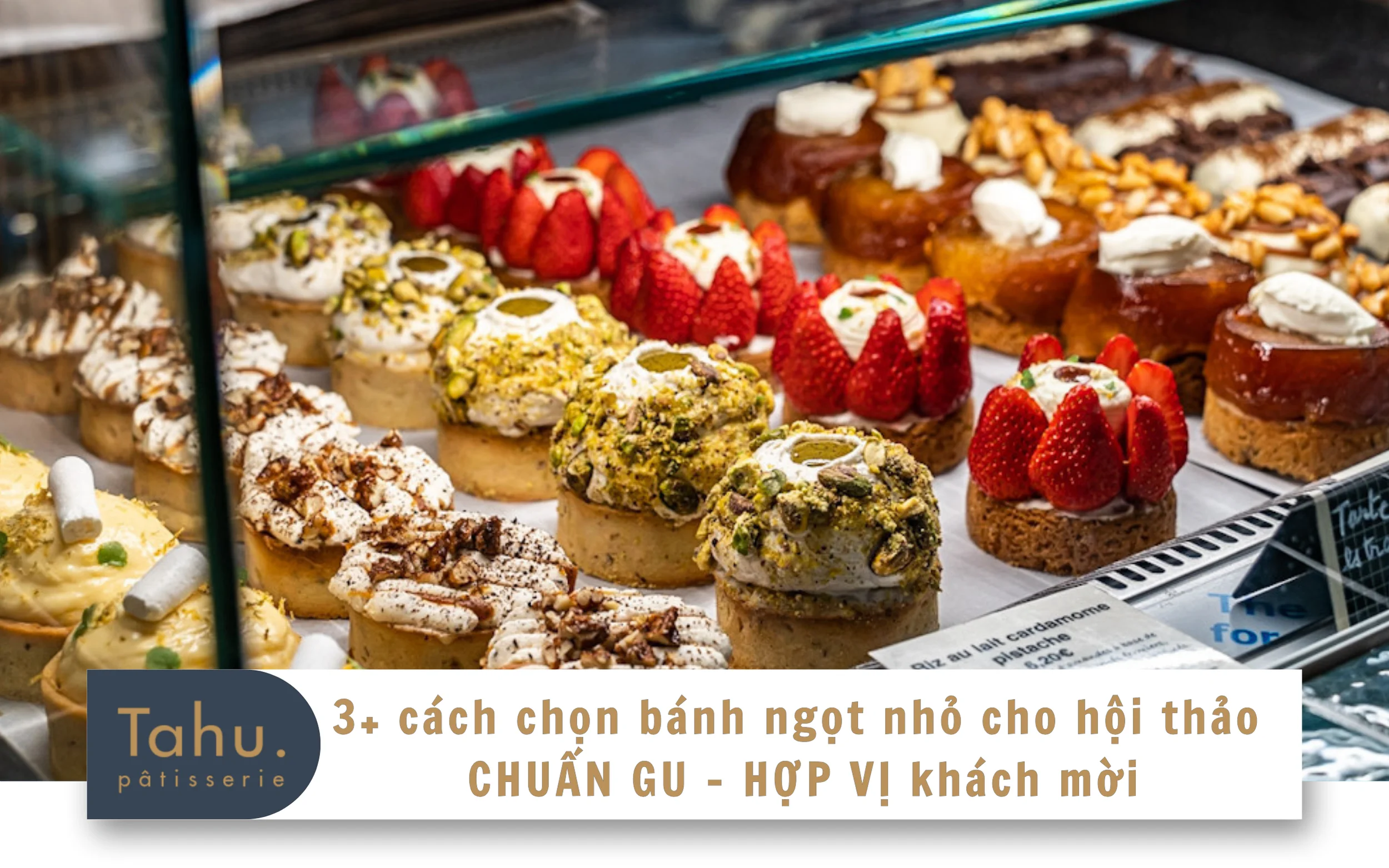 3+ cách chọn bánh ngọt nhỏ cho hội thảo CHUẨN GU – HỢP VỊ khách mời