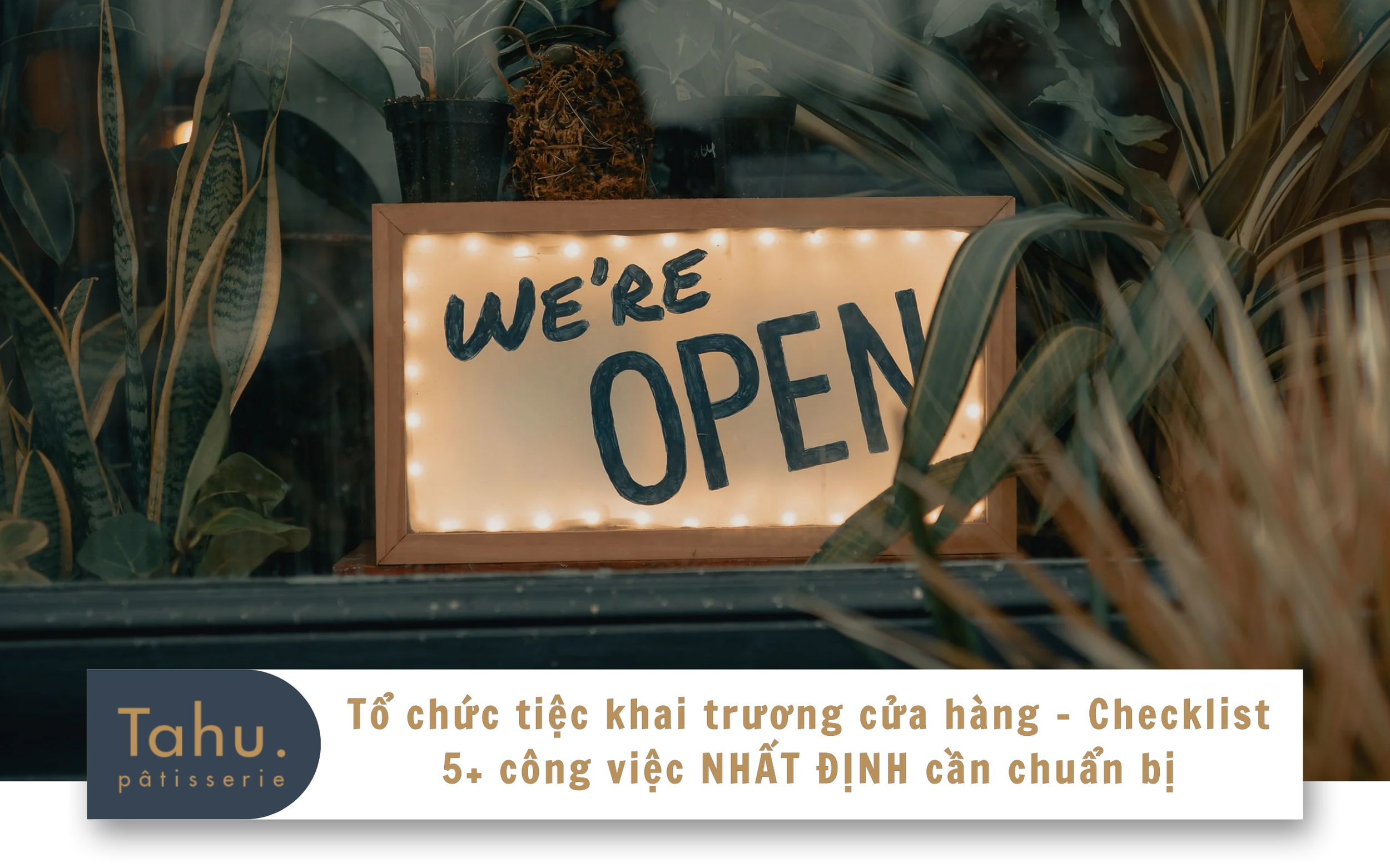 Tổ chức tiệc khai trương cửa hàng – Check list 5+ công việc NHẤT ĐỊNH cần chuẩn bị