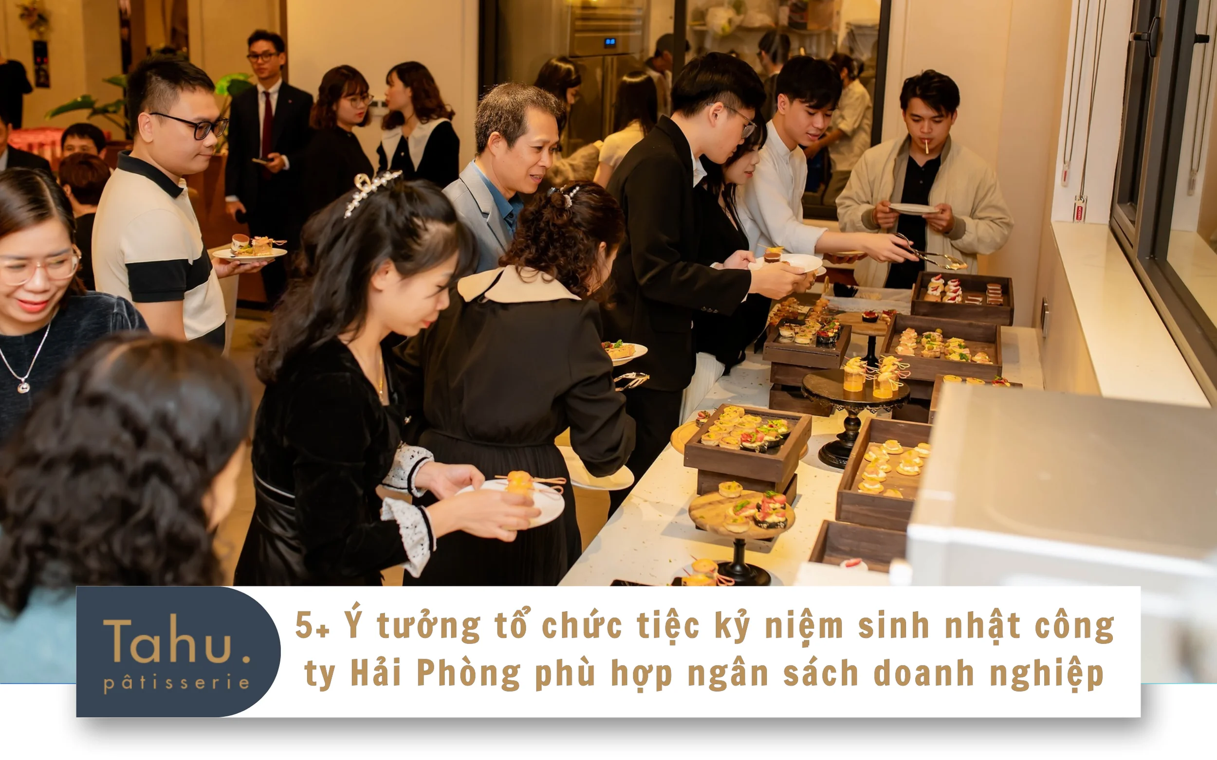 5+ Ý tưởng tổ chức tiệc kỷ niệm sinh nhật công ty Hải Phòng phù hợp ngân sách doanh nghiệp