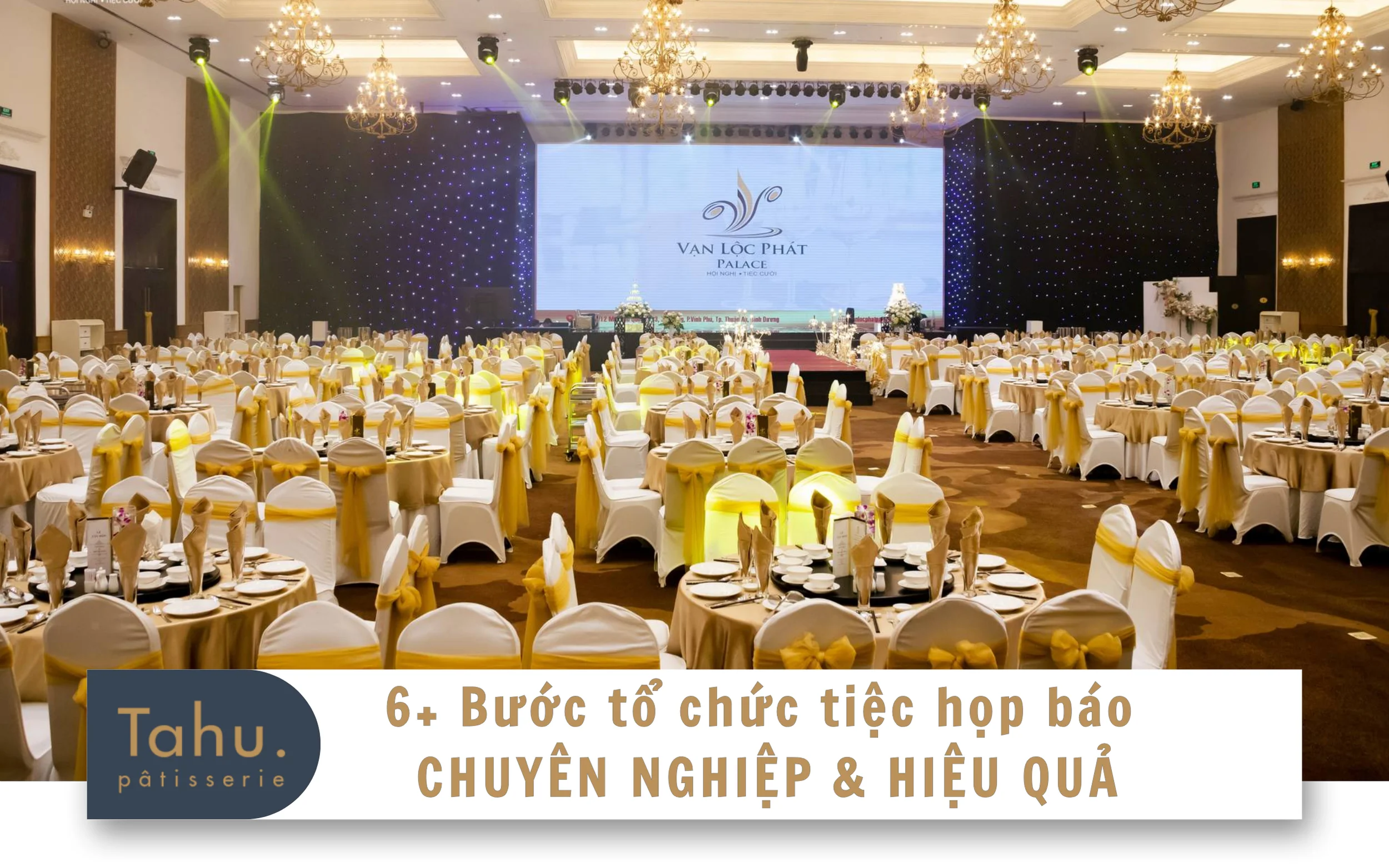 6+ Bước tổ chức tiệc họp báo CHUYÊN NGHIỆP & HIỆU QUẢ